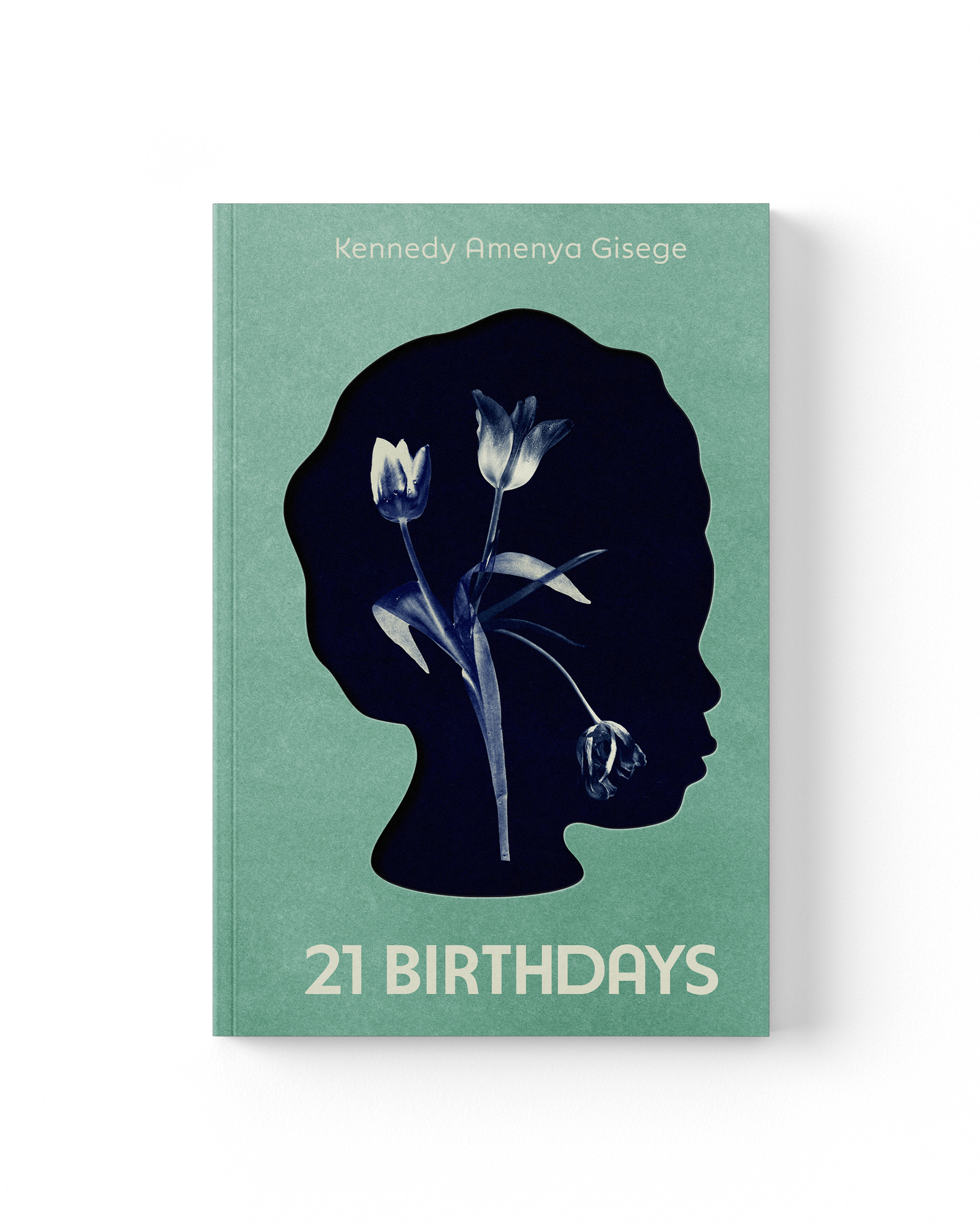 Twenty-One Birthdays by Kennedy Amenya Gisege